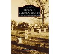 Glen A. Knobloc Historic Burial Grounds of the New Hampshire Seacoas (Tascabile)