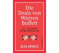 Glen Arnold Die Deals von Warren Buffett - Vol. 1: Die ersten 100 Mi (Tascabile)