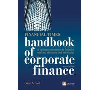 Glen Arnold Financial Times Handbook of Corporate Finance, The (Tascabile)