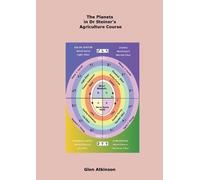 Glen Atkinson The Planets in Dr Steiner's Agriculture Course (Tascabile)