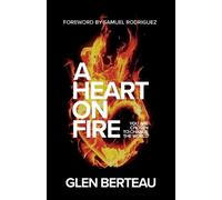 Glen Berteau Samuel Ro A Heart on Fire - You Are Chosen to Change th (Tascabile)