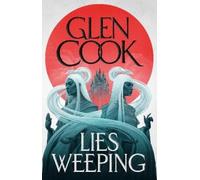 Glen Cook Lies Weeping (Copertina rigida) Black Company