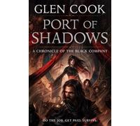 Glen Cook Port of Shadows (Tascabile) Chronicles of the Black Company