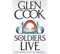 Glen Cook Soldiers Live (Tascabile) Black Company