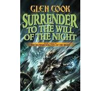Glen Cook Surrender to the Will of the Night (Copertina rigida)