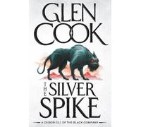 Glen Cook The Silver Spike (Tascabile) Black Company