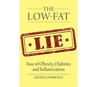 Glen D Lawrence The Low-Fat Lie (Tascabile)