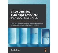 Glen D. Singh Cisco Certified CyberOps Associate 200-201 Certificati (Tascabile)