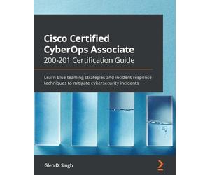 Glen D. Singh Cisco Certified CyberOps Associate 200-201 Certificati (Tascabile)