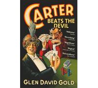 Glen David Gold Carter Beats the Devil (Tascabile)