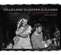 Glen E. Friedman Fearless Vampire Killers (Copertina rigida)