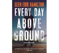 Glen Erik Hamilton Every Day Above Ground (Tascabile)