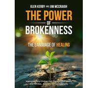 Glen Kerby Jim McCraigh The Power of Brokenness (Tascabile)