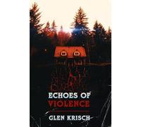 Glen Krisch Echoes of Violence (Tascabile)