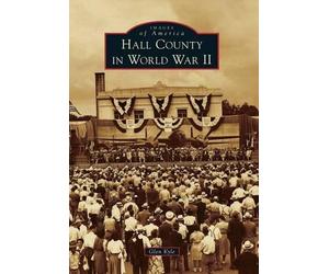 Glen Kyle Hall County in World War II (Tascabile) Images of America