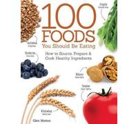 Glen Matten 100 Foods You Should Be Eating (Tascabile)