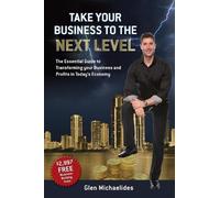 Glen Michaelides Take Your Business To The Next Level (Tascabile)