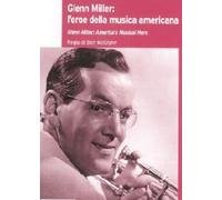glen miller l'eroe della musica americana