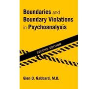 Glen O. Gabbard Boundaries and Boundary Violations in Psychoanalysis (Tascabile)