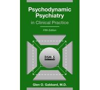 Glen O. Gabbard Psychodynamic Psychiatry in Clinical Practice (Copertina rigida)