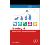 Glen P. Aylward Bayley 4 Clinical Use and Interpretation (Tascabile)