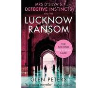 Glen Peters Mrs D'Silva's Detective Instincts and the Lucknow Ransom (Tascabile)