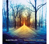 Glen Phillips Swallowed By the New (CD) Album