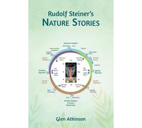 Glen R Atkinson Rudolf Steiner's Nature Stories (Tascabile)