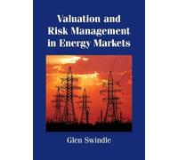 Glen Swindle Valuation and Risk Management in Energy Markets (Tascabile)