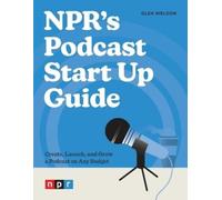 Glen Weldon NPR's Podcast Start Up Guide (Tascabile)