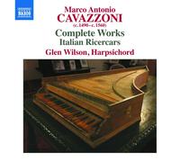 Glen Wilson Marco Antonio Cavazzoni: Complete Works/Italian Ricercars (CD) Album