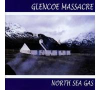 Glencoe Massacre by North Sea Gas (2008-09-09)