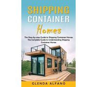 Glenda Alfano Shipping Container Homes (Tascabile)