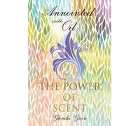 Glenda Green Anointed with Oil, The Power of Scent (Tascabile)