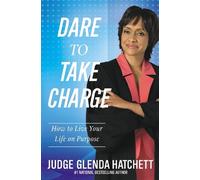 Glenda Hatchett Dare To Take Charge (Tascabile)