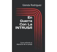Glenda I Rodriguez En Guerra Con La INTRUSA (Tascabile)