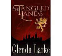 Glenda Larke The Tangled Lands (Tascabile)