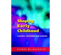 Glenda Mac Naug Shaping Early Childhood: Learners, Curriculum and Co (Tascabile)