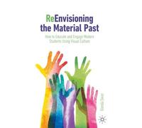 Glenda Swan ReEnvisioning the Material Past (Tascabile)