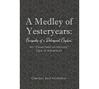 Glendon Jack McMahon A Medley of Yesteryears (Tascabile)