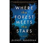 Glendy Vanderah Where the Forest Meets the Stars (Copertina rigida)