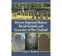 Glenn A. Knoblo African American Historic Burial Grounds and Gravesi (Tascabile)