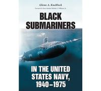 Glenn A. Knoblo Black Submariners in the United States Navy, 1940-19 (Tascabile)