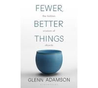 Glenn Adamson Fewer, Better Things (Tascabile)