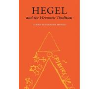 Glenn Alexander Magee Hegel and the Hermetic Tradition (Tascabile)