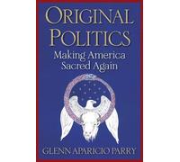 Glenn Aparicio Parry Original Politics (Tascabile)