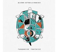 Glenn Astro & Hodini - Turquise Tortoise
