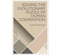 Glenn Barenthin Solving the Evolutionary Puzzle of Human Coop (Copertina rigida)