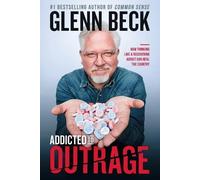 Glenn Beck Addicted to Outrage (Tascabile)