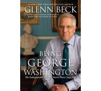 Glenn Beck Being George Washington (Tascabile)